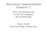 1 Was heisst mathematische Existenz ? Barry Smith  Sinn und Bedeutung in den Grundlagen der Mathematik.