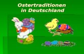 Ostertraditionen in Deutschland. Die Symbole der deutschen Ostern Der Osterhase Die Ostereier.