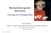 Behandlung der Demenz Vortrag für Pflegekräfte Foto: ABDA Bildservice Herausgeber: ABDA – Bundesvereinigung Deutscher Apothekerverbände Autor: Apotheker