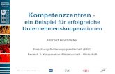BEREICH 2 Kooperation Wissenschaft Wirtschaft Kompetenzzentren - ein Beispiel für erfolgreiche Unternehmenskooperationen Harald Hochreiter Forschungsförderungsgesellschaft.