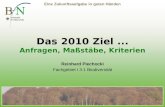 Eine Zukunftsaufgabe in guten Händen Das 2010 Ziel... Anfragen, Maßstäbe, Kriterien Reinhard Piechocki Fachgebiet I 3.1 Biodiversität.