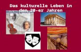Das kulturelle Leben in den 20- er Jahren. - ungezügeltes Kulturleben - Einzigartige künstlerische und intelektuelle Blüte - Vertreter der Weimarer Kultur.
