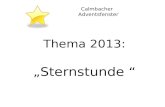 Calmbacher Adventsfenster Thema 2013: Sternstunde.