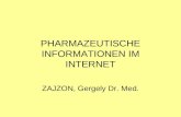 PHARMAZEUTISCHE INFORMATIONEN IM INTERNET ZAJZON, Gergely Dr. Med.
