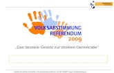 Initiative für Direkte Demokratie - Koordinationsbüro (Bozen): Tel. 0471 324987 / Email: info@dirdemdi.org /  Wenn Demokratie etwas Gutes.