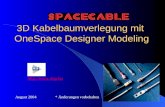 3D Kabelbaumverlegung mit OneSpace Designer Modeling  August 2004 * Änderungen vorbehalten.
