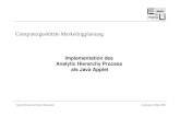 Computergestützte Marketingplanung Implementation des Analytic Hierarchy Process als Java Applet David Divisek und Robin MeyersiekKarlsruhe, 23.Mai 2001.