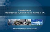 EnergieAgentur Alexander-von-Humboldt-Schule Viernheim e.V. Wir sparen Energie an der Schule!