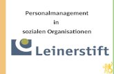 Personalmanagement in sozialen Organisationen. Vorstellung Thomas Müller Verwaltungs- und Personalleitung Leinerstift – 400 Mitarbeiter_Innen – 1 Verein.