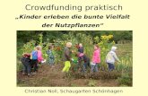 Crowdfunding praktisch Kinder erleben die bunte Vielfalt der Nutzpflanzen Christian Noll, Schaugarten Schönhagen.