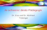 Je schwerer desto Pädagogik Dr. Eva und Dr. Winfried Tröbinger.