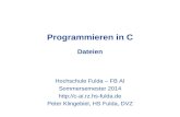 Programmieren in C Dateien Hochschule Fulda – FB AI Sommersemester 2014 http://c-ai.rz.hs-fulda.de Peter Klingebiel, HS Fulda, DVZ.