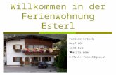 Willkommen in der Ferienwohnung Esterl Familie Esterl Dorf 66 6343 Erl 05373/8608 E-Mail: famest@gmx.at.