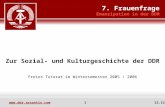 Www.ddr.arxantis.com 1 12.12.2005 Zur Sozial- und Kulturgeschichte der DDR Freies Tutorat im Wintersemester 2005 / 2006 7. Frauenfrage Emanzipation in.