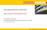 Die Stimme der Verbraucher Energiekonferenz Stendal Was kostet die Energiewende? Dr. Holger Krawinkel Verbraucherzentrale Bundesverband e.V. (vzbv) 08.
