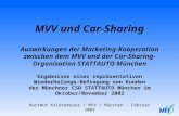 MVV und Car-Sharing Auswirkungen der Marketing- Kooperation zwischen dem MVV und der Car-Sharing-Organisation STATTAUTO München Ergebnisse einer repräsentativen.