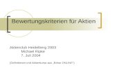 Bewertungskriterien für Aktien Aktienclub Heidelberg 2003 Michael Ripke 7. Juli 2004 (Definitionen und Aktienkurse aus Börse ONLINE)