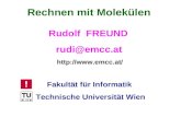 Fakultät für Informatik Technische Universität Wien Rudolf FREUND Rechnen mit Molekülen rudi@emcc.at