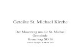 Geteilte St. Michael Kirche Der Mauerweg um die St. Michael Gemeinde Kreuzberg SO 36 Fotos Copyright: RAKorb 2005.