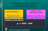 Goethe-Universität, Frankfurt/Main 153 Verhältnis von Aktien- und Kapitalmarkt AKTIENMARKT MARKT FÜR KAPITALGÜTER Marktwert des Kapitalbestandes (MW) Wiederbeschaffungs-