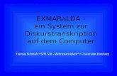 EXMARaLDA - ein System zur Diskurstranskription auf dem Computer Thomas Schmidt SFB 538 „Mehrsprachigkeit“ Universität Hamburg.