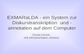 EXMARaLDA - ein System zur Diskurstranskription und - annotation auf dem Computer Thomas Schmidt, SFB ‚Mehrsprachigkeit‘, Hamburg.