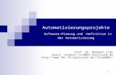 1 Automatisierungsprojekte Software-Planung und -Definition in der Automatisierung Prof. Dr. Norbert Link Email: norbert.link@fh-karlsruhe.de lino0001