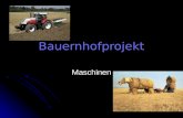 Bauernhofprojekt Maschinen Maschinen & ihre Verwendung 1.Hoflader 1.Hoflader 2.Silokamm 2.Silokamm 3.Ladewagen 3.Ladewagen 4.Mähwerk 4.Mähwerk 5.Traktor.