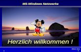 Wilhelm Moser MS-Windows Netzwerke Herzlich ! Herzlich willkommen ! 1.