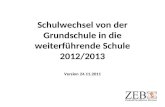Schulwechsel von der Grundschule in die weiterführende Schule 2012/2013 Version 24.11.2011.
