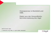 Osteoporose in Bielefeld und OWL Daten aus der Gesundheits- berichterstattung des lögd Rolf Annuß, lögd 2. Rheuma-Tag OWL, 9. April 2005, Bielefeld.
