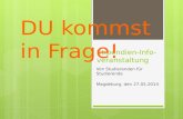 Stipendien-Info- veranstaltung Von Studierenden für Studierende Magdeburg, den 27.05.2014 DU kommst in Frage!