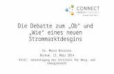 Die Debatte zum „Ob“ und „Wie“ eines neuen Strommarktdesgins Dr. Marco Nicolosi Bochum, 13. März 2014 XVIII. Jahrestagung des Instituts für Berg- und Energierecht.