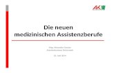 Die neuen medizinischen Assistenzberufe Mag. Alexander Gratzer Arbeiterkammer Steiermark 23. Juni 2014.