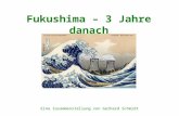 Fukushima – 3 Jahre danach Eine Zusammenstellung von Gerhard Schmidt.