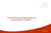 Laurence Fuhlmann ANALYSE PLANUNG REPORTING KONSOLIDIERUNG Controlling und Reporting im e-commerce Umfeld Controlling und Reporting im e-commerce Umfeld.