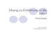 Übung zu Einführung in die LDV I Phonologie Tom Schaeffer scha4204@uni-trier.de.