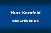 Herr Kornfeld BESCHWERDE. Käsetheke- Inhaber Käsetheke- Inhaber Käse – Spezialitäten – Geschäft in der Fußgängerzone Käse – Spezialitäten – Geschäft in.