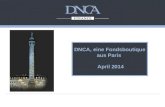 DNCA, eine Fondsboutique aus Paris April 2014. DNCA Finance Key Facts März 20142  Unabhängige Fondsboutique, im Jahr 2000 gegründet, die Gründer sind.