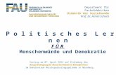 Department für Fachdidaktiken Didaktik der Sozialkunde Prof. Dr. Armin Scherb Vortrag am 07. April 2014 auf Einladung der Bürgerbewegung für Menschenwürde.