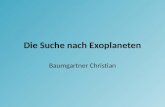 Die Suche nach Exoplaneten Baumgartner Christian.
