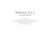 AntConc 3.2.1 Kurzanleitung AntConc 3.2.1 Entwickelt von Laurence Anthony Fakultät für Naturwissenschaften und Technik Waseda University, Japan anthony@waseda.jp.