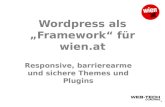 Wordpress als „Framework“ für wien.at Responsive, barrierearme und sichere Themes und Plugins.