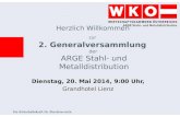 Dienstag, 20. Mai 2014, 9:00 Uhr, Grandhotel Lienz Herzlich Willkommen zur 2. Generalversammlung der ARGE Stahl- und Metalldistribution.