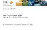 Bundesverband Erneuerbare Energie e.V. (BEE) Berlin, 25. Juli 2014 Die EEG-Novelle 2014 Neustart der Energiewende misslungen.