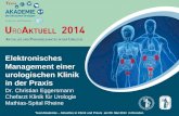 TeamAkademie – Aktuelles in Klinik und Praxis am 09. Mai 2014 in Dresden Elektronisches Management einer urologischen Klinik in der Praxis Dr. Christian.