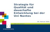 Www.univ-nantes.fr Strategie für Qualität und dauerhafte Entwicklung bei der Uni Nantes 26. Februar 2014.