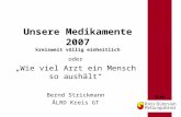ÄLRD Unsere Medikamente 2007 kreisweit völlig einheitlich oder „Wie viel Arzt ein Mensch so aushält“ Bernd Strickmann ÄLRD Kreis GT.