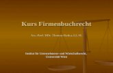 Kurs Firmenbuchrecht Ass.-Prof. DDr. Thomas Ratka, LL.M. Institut für Unternehmens- und Wirtschaftsrecht, Universität Wien.