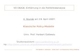 VO D6/G6 H. Gottweis - SoSe 2oo7: (4) Klassische Policy-Modelle VO D6/G6: Einf¼hrung in die Politikfeldanalyse 4. Stunde am 19. April 2007: Klassische